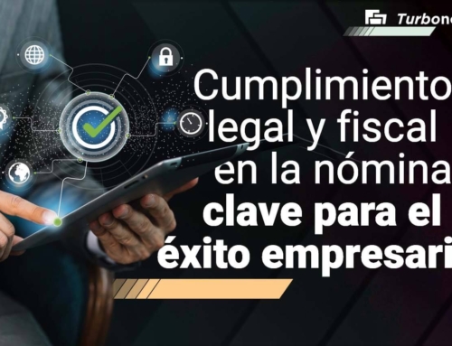 Cumplimiento Legal y Fiscal en la Nómina: Clave para el Éxito Empresarial