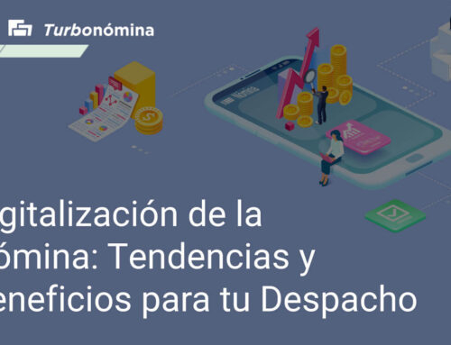 Digitalización de la Nómina: Tendencias y Beneficios para tu Despacho